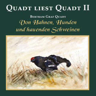 Bertram Graf Quadt: Quadt liest Quadt II