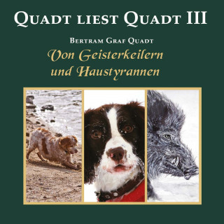 Bertram Graf Quadt: Quadt liest Quadt III