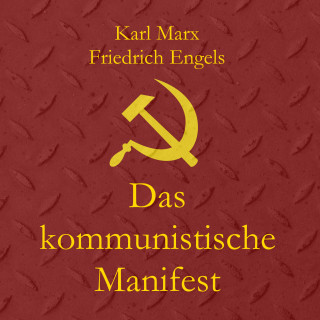 Karl Marx, Friedrich Engels: Das kommunistische Manifest