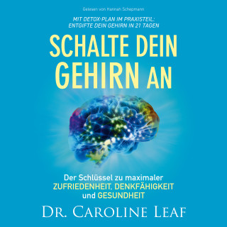 Dr. Caroline Leaf: Schalte dein Gehirn an