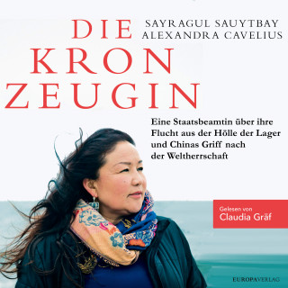 Sayragul Sauytbay, Alexandra Cavelius: Die Kronzeugin