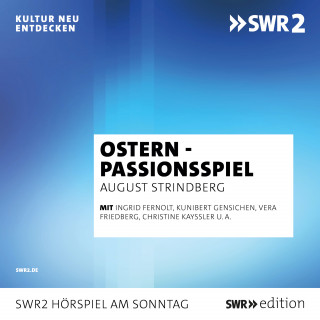 August Strindberg: Ostern - Passionsspiel