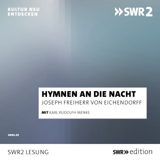 Joseph von Eichendorff, Friedrich Rückert, Novalis, Johann Wolfgang von Goethe, Clemens von Brentano, Friedrich Hebbel, Friedrich Hölderlin: Hymnen an die Nacht