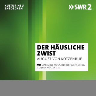 August von Kotzebue: Der häusliche Zwist