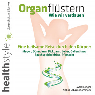 Ewald Kliegel, Abbas Schirmohammadi: Organflüstern – Wie wir verdauen