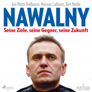 Ben Noble, Jan Matti Dollbaum, Morvan Lallouet: Nawalny. Seine Ziele, seine Gegner, seine Zukunft