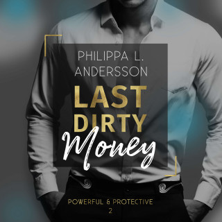 Philippa L. Andersson: Last Dirty Money