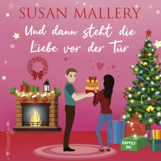 Susan Mallery: Und dann steht die Liebe vor der Tür (ungekürzt)