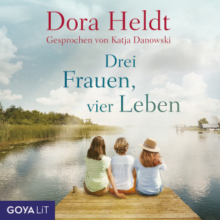 Dora Heldt: Drei Frauen, vier Leben [Haus am See-Reihe, Band 2]