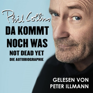 Phil Collins: Da kommt noch was - Not dead yet