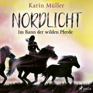 Karin Müller: Nordlicht, Band 02: Im Bann der wilden Pferde