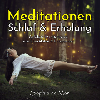 Sophia de Mar: Meditationen Schlaf & Erholung