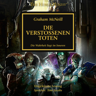 Graham McNeill: The Horus Heresy 17: Die verstoßenen Toten