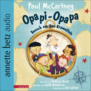 Paul McCartney: Opapi-Opapa - Besuch von den Krawaffels (Opapi-Opapa, Bd. 1)