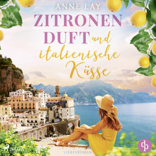 Anne Lay: Zitronenduft und italienische Küsse