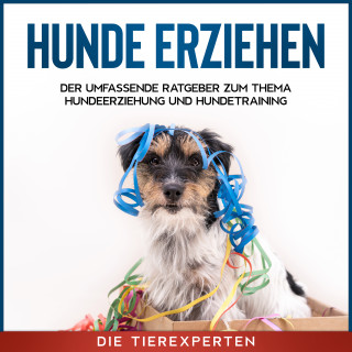 Die Tierexperten: Hunde erziehen