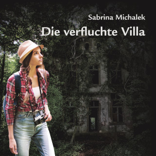Sabrina Michalek: Die verfluchte Villa