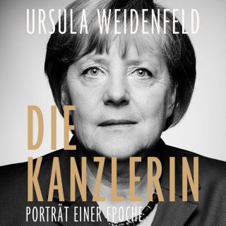 Ursula Weidenfeld: Die Kanzlerin