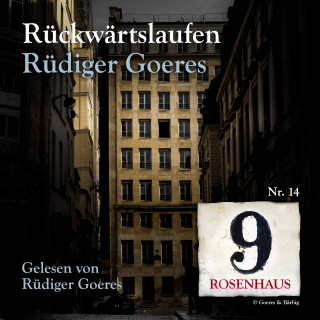 Rüdiger Goeres: Rückwärtslaufen - Rosenhaus 9 - Nr. 14
