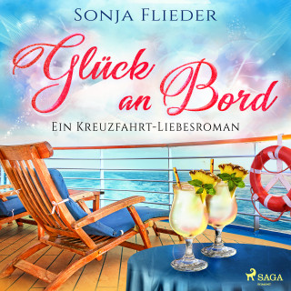 Sonja Flieder: Glück an Bord: Ein Kreuzfahrt-Liebesroman