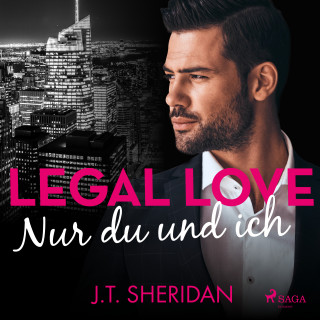 J.T. Sheridan: Legal Love - Nur du und ich