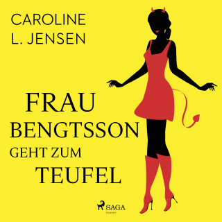 Caroline L. Jensen: Frau Bengtsson geht zum Teufel