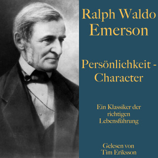 Ralph Waldo Emerson: Ralph Waldo Emerson: Persönlichkeit – Character