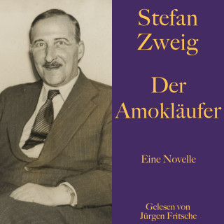 Stefan Zweig: Stefan Zweig: Der Amokläufer