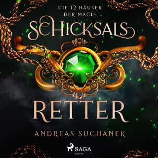 Andreas Suchanek: Die 12 Häuser der Magie: Schicksalretter