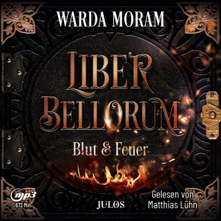 Warda Moram: Liber Bellorum: Blut und Feuer