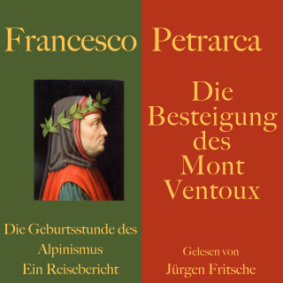 Francesco Petrarca: Francesco Petrarca: Die Besteigung des Mont Ventoux