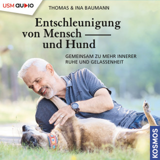 Thomas Baumann, Ina Baumann: Entschleunigung von Mensch und Hund