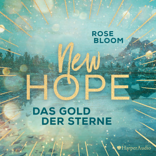 Rose Bloom: New Hope - Das Gold der Sterne (ungekürzt)