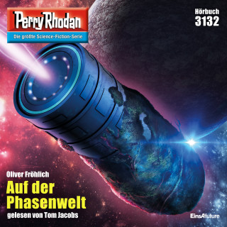 Oliver Fröhlich: Perry Rhodan 3132: Auf der Phasenwelt