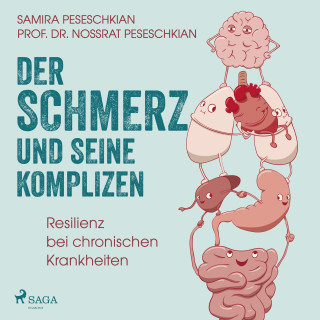 Samira Pereschkian, Prof. Dr. Nossrat. Peseschkian: Der Schmerz und seine Komplizen - Resilienz bei chronischen Krankheiten