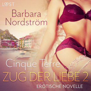 Barbara Nordström: Zug der Liebe 2 - Cinque Terre
