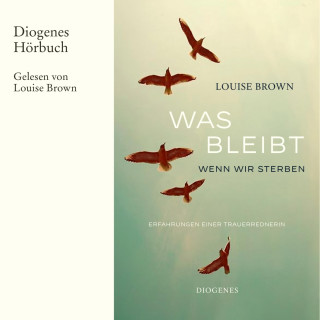 Louise Brown: Was bleibt, wenn wir sterben