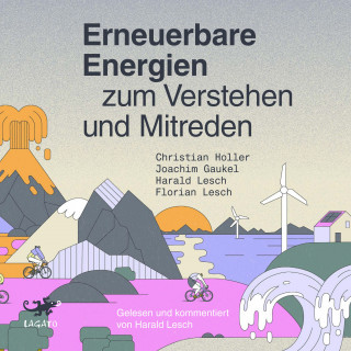 Christian Holler, Joachim Gaukel, Florian Lesch: Erneuerbare Energien zum Verstehen und Mitreden