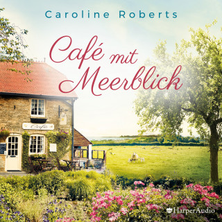 Caroline Roberts: Café mit Meerblick (ungekürzt)