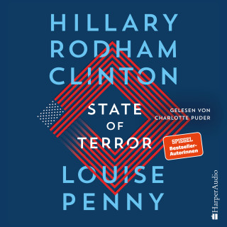 Hillary Rodham Clinton, Louise Penny: State of Terror (ungekürzt)