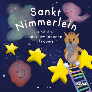 Anna Klein: Sankt Nimmerlein und die verschwundenen Träume