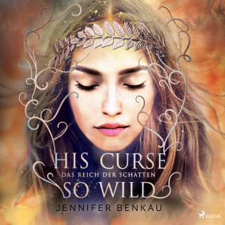 Jennifer Benkau: Das Reich der Schatten, Band 2: His Curse So Wild