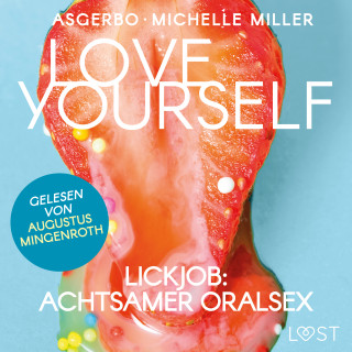 Michelle Miller, Asgerbo: Love Yourself - Lickjob: Achtsamer Oralsex