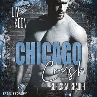 Liv Keen: Chicago Crush: Schicksalshauch