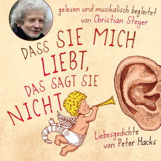 Peter Hacks: Dass sie mich liebt, das sagt sie nicht