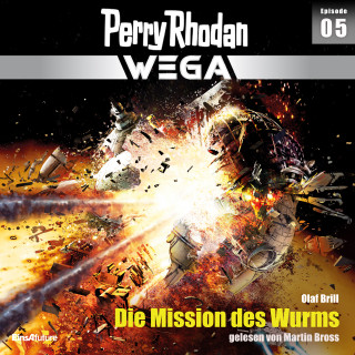 Olaf Brill: Perry Rhodan Wega Episode 05: Die Mission des Wurms