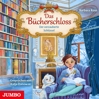 Barbara Rose: Das Bücherschloss. Der verzauberte Schlüssel [Band 2]