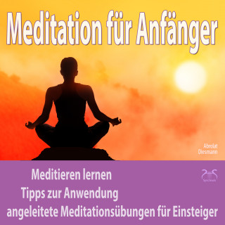 Franziska Diesmann, Torsten Abrolat: Meditation für Anfänger: Meditieren lernen