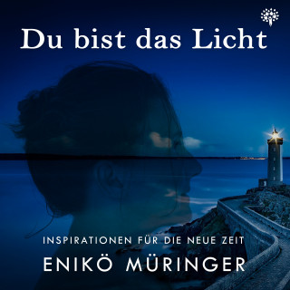 Enikö Müringer: Du bist das Licht