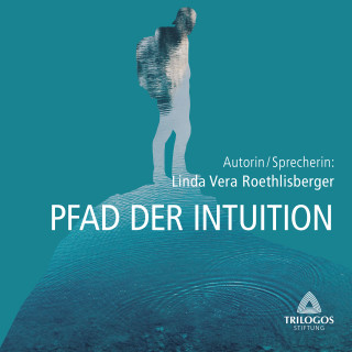 Linda Vera Roethlisberger: PFAD DER INTUITION